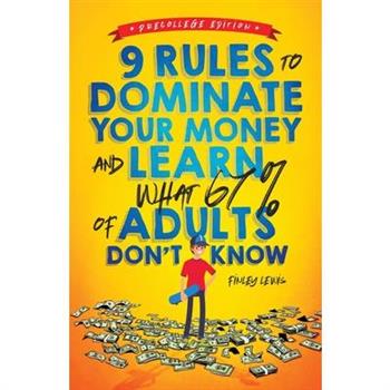 9 Rules to Dominate Your Money and Learn What 67% Of Adults Don't Know