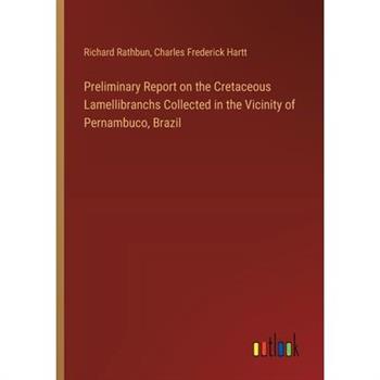 Preliminary Report on the Cretaceous Lamellibranchs Collected in the Vicinity of Pernambuco, Brazil