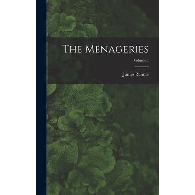 The Menageries; Volume I