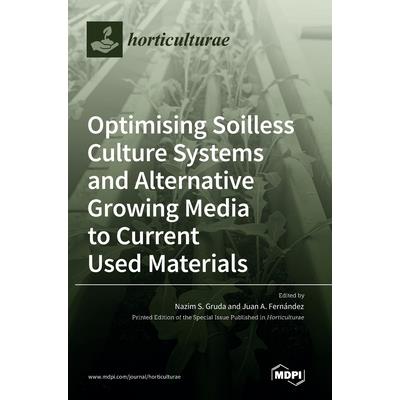 Optimising Soilless Culture Systems and Alternative Growing Media to Current Used Materials