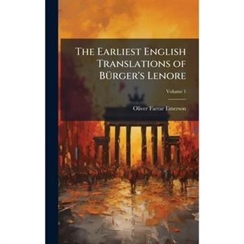 The Earliest English Translations of B?1/4rger's Lenore