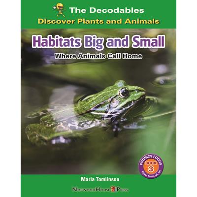 Habitats Big and Small: Where Animals Call Home