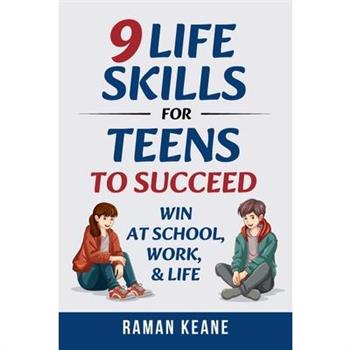 9 Life Skills for Teens to Succeed