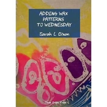 Adding wax patterns to Wednesday