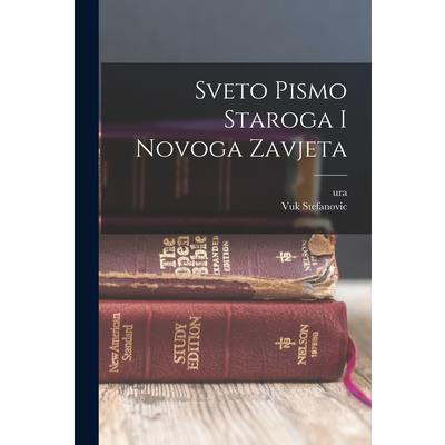 Sveto Pismo Staroga I Novoga Zavjeta
