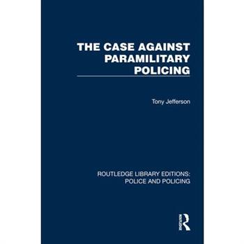 The Case Against Paramilitary Policing