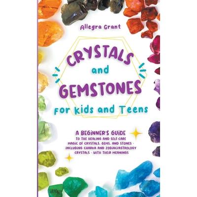 Crystals and Gemstones for Kids and Teens