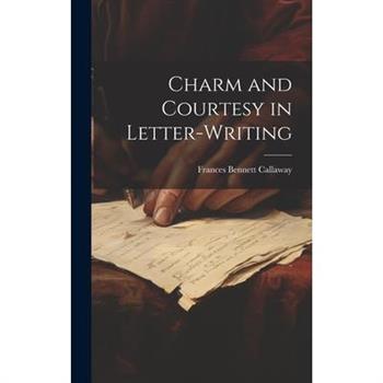 Charm and Courtesy in Letter-Writing