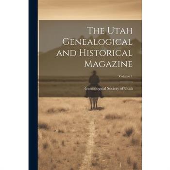 The Utah Genealogical and Historical Magazine; Volume 1