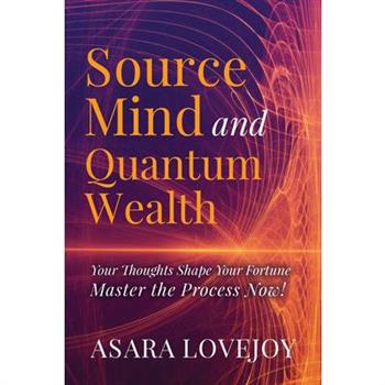 Source Mind and Quantum Wealth
