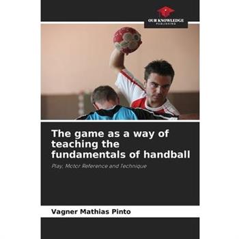 The game as a way of teaching the fundamentals of handball
