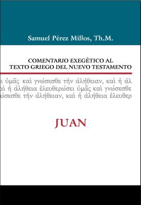 Comentario Exeg彋ico al texto griego del N.T. - Juan