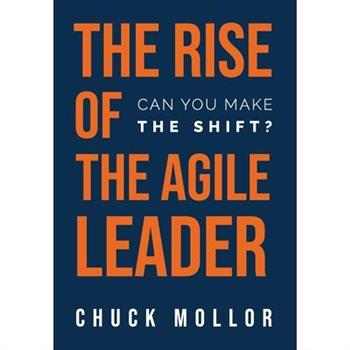 The Rise of the Agile Leader