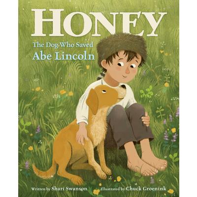 Honey, the Dog Who Saved Abe Lincoln