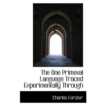The One Primeval Language Traced Experimentally Through
