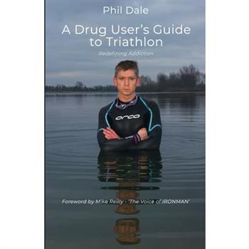 A Drug User's Guide to Triathlon
