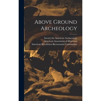 Above Ground Archeology