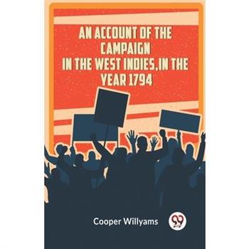 An Account Of The Campaign In The West Indies, In The Year 1794