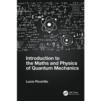 Introduction to the Maths and Physics of Quantum Mechanics