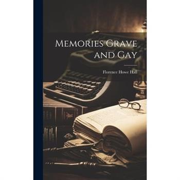 Memories Grave and Gay