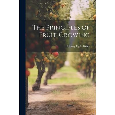The Principles of Fruit-Growing