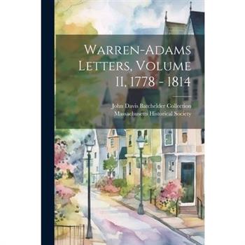 Warren-Adams Letters, Volume II, 1778 - 1814