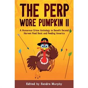 The Perp Wore Pumpkin II