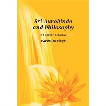 Sri Aurobindo and Philosophy