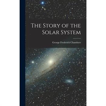 The Story of the Solar System