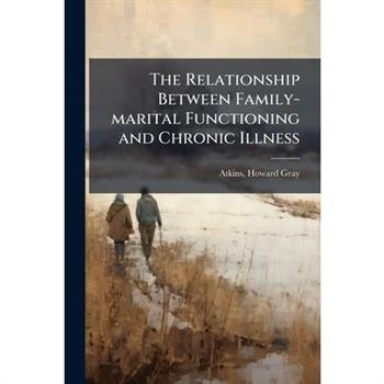 The Relationship Between Family-marital Functioning and Chronic Illness
