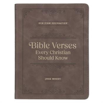Our Firm Foundation: Bible Verses Every Christian Should Know