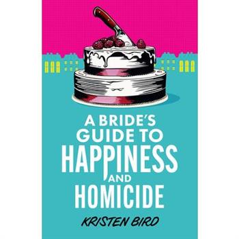 A Bride's Guide to Happiness and Homicide