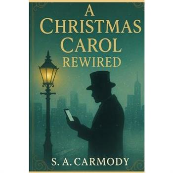 A Christmas Carol Rewired