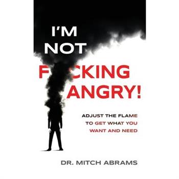 I'm Not F*cking Angry!