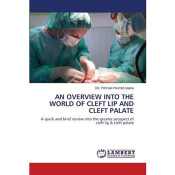 An Overview Into the World of Cleft Lip and Cleft Palate