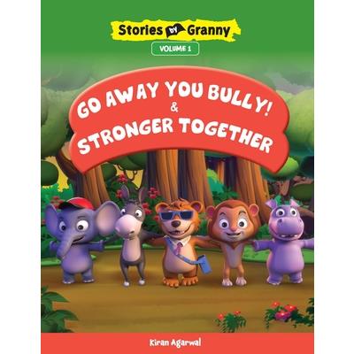Go Away You Bully & Stronger Together
