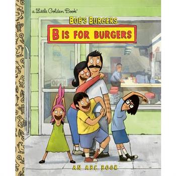 Bob's Burgers: B Is for Burgers: An ABC Book