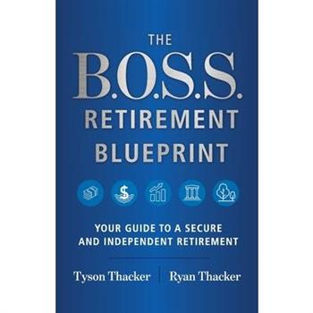 The B.O.S.S. Retirement Blueprint