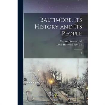 Baltimore; its History and its People
