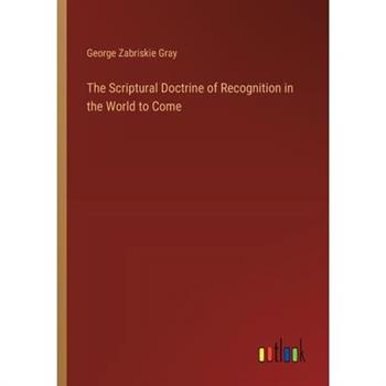 The Scriptural Doctrine of Recognition in the World to Come
