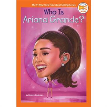 Who Is Ariana Grande?