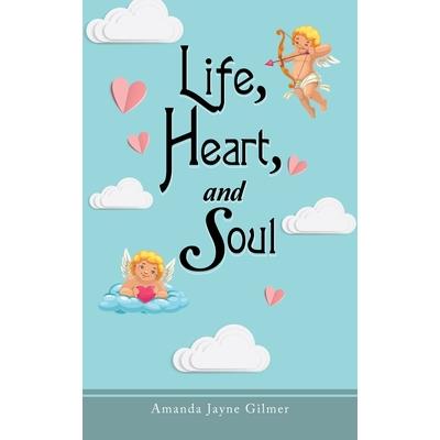 Life, Heart, and Soul