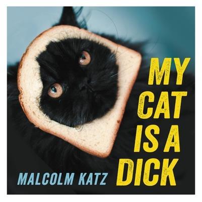 My Cat Is a Dick
