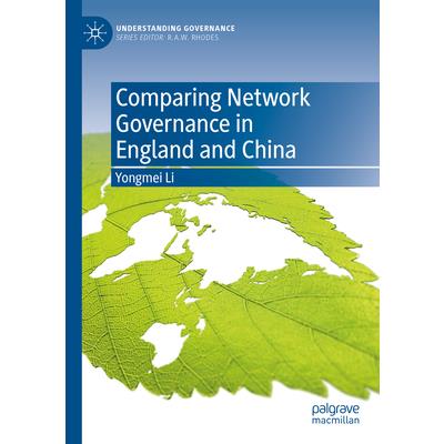 Comparing Network Governance in England and China Comparing Network Governance in England and China