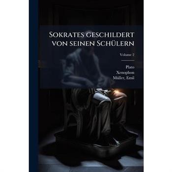Sokrates Geschildert Von Seinen Schulern Volume 2