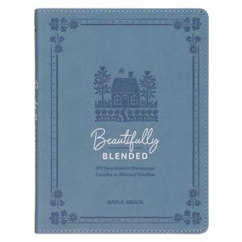 Beautifully Blended; 101 Devotions to Encourage Couples