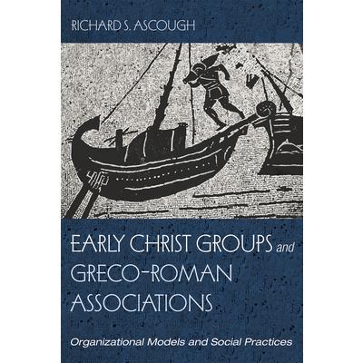 Early Christ Groups and Greco-Roman Associations