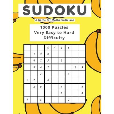 Sudoku A Game for Mathematicians 1000 Puzzles Very Easy to Hard Difficulty