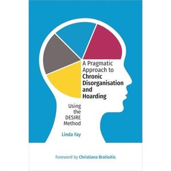 A Pragmatic Approach to Chronic Disorganisation and Hoarding