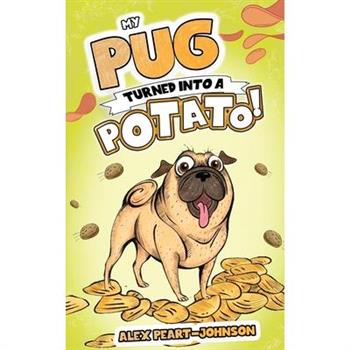 My Pug Turned Into a Potato!